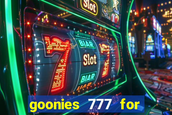 goonies 777 for slot games