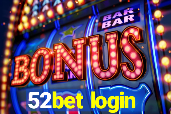 52bet login