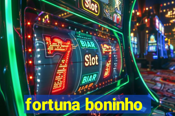 fortuna boninho