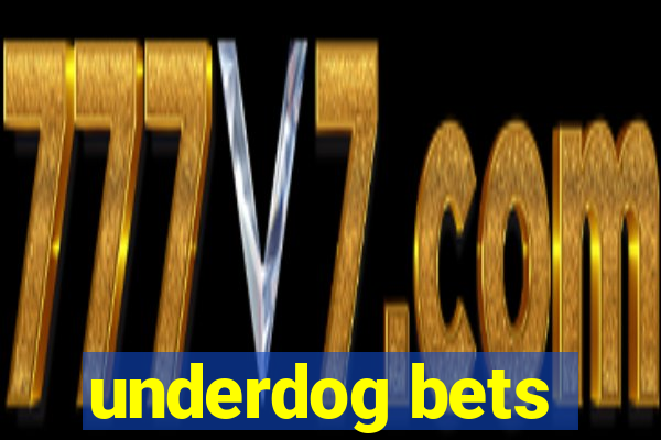 underdog bets