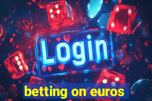 betting on euros