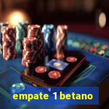 empate 1 betano