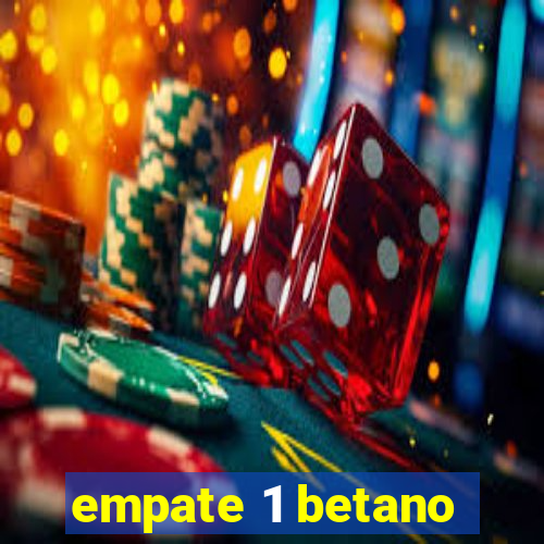 empate 1 betano