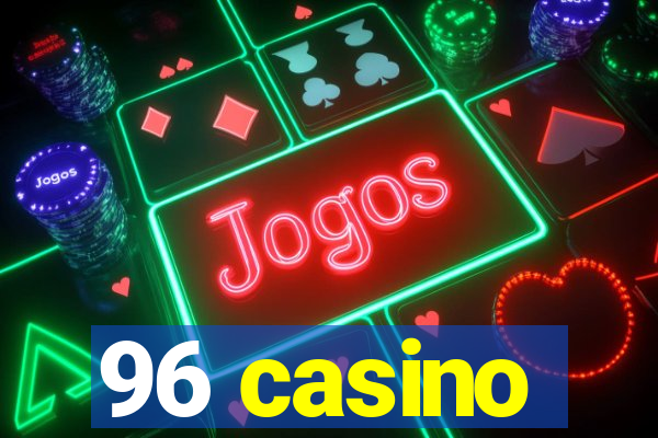 96 casino