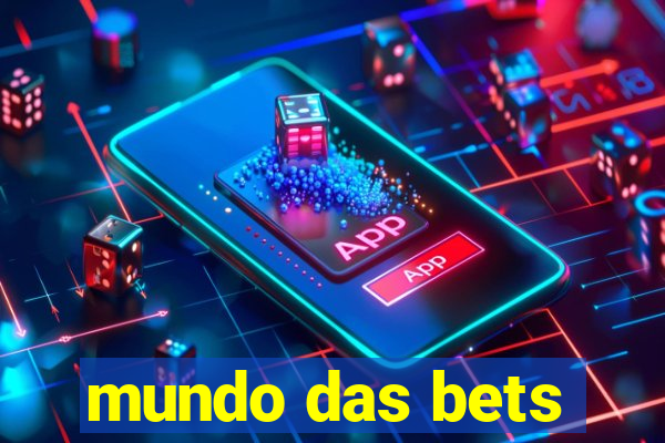 mundo das bets