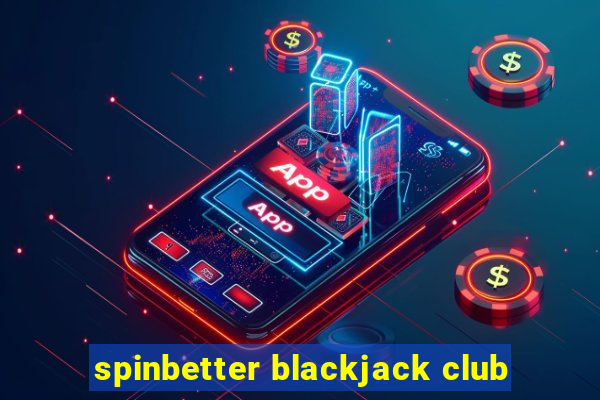 spinbetter blackjack club