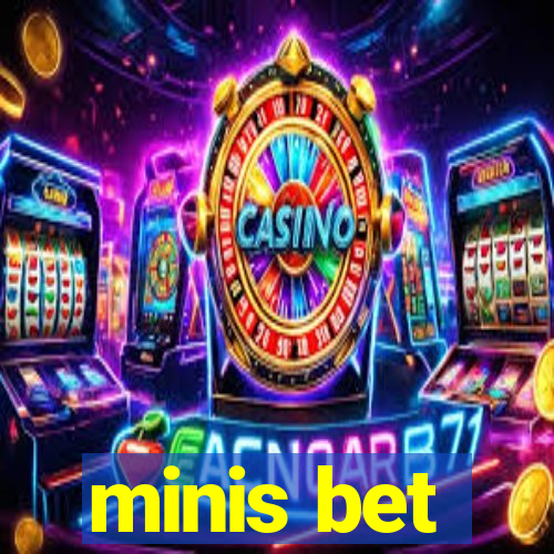 minis bet