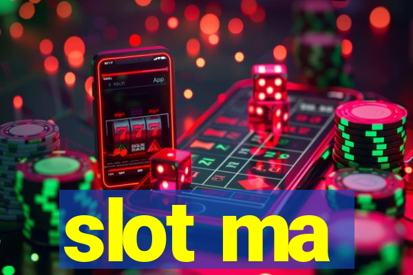 slot ma