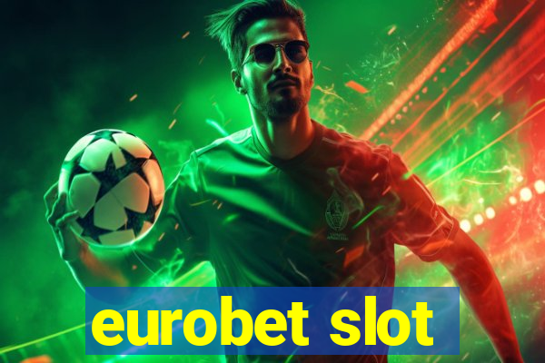 eurobet slot