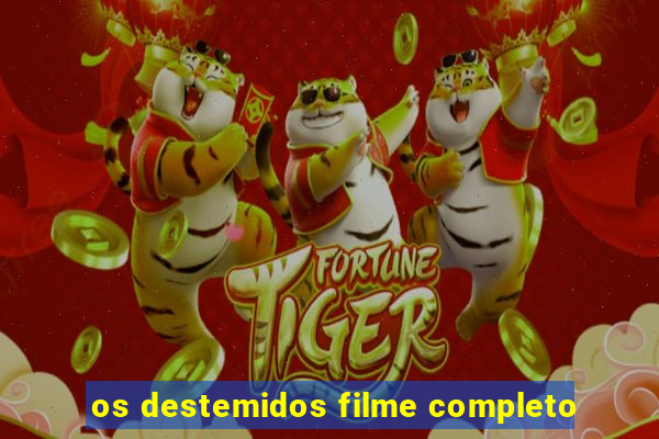 os destemidos filme completo