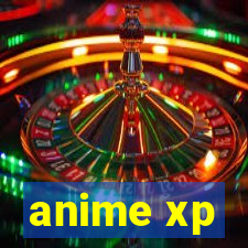 anime xp