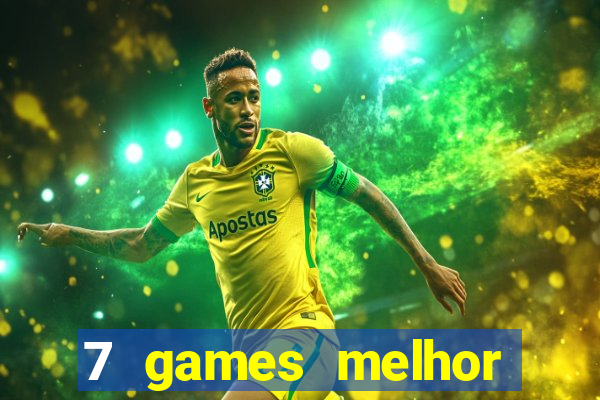 7 games melhor horário para jogar