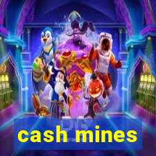 cash mines