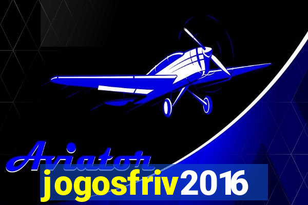 jogosfriv2016