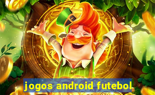 jogos android futebol