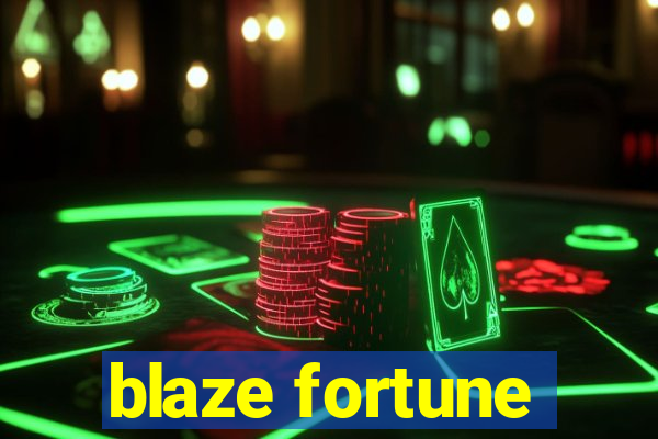 blaze fortune