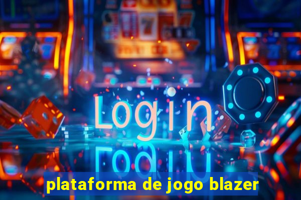 plataforma de jogo blazer