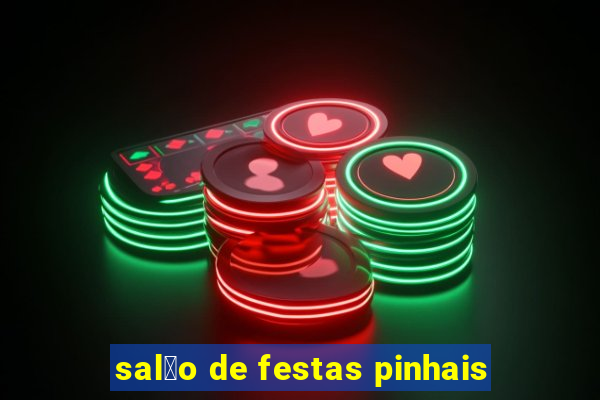 sal茫o de festas pinhais