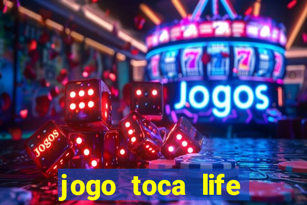 jogo toca life world grátis