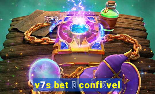 v7s bet 茅 confi谩vel