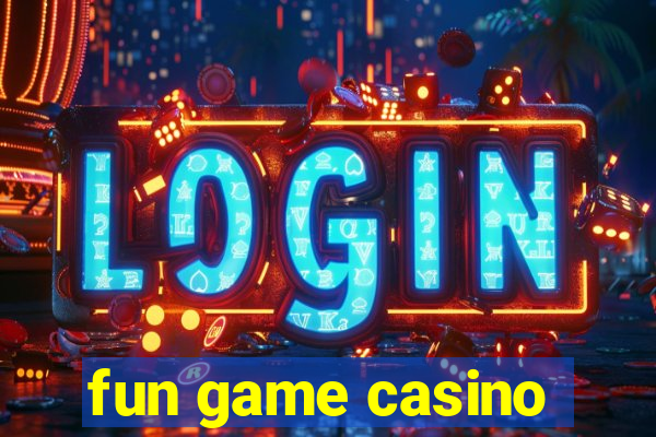 fun game casino