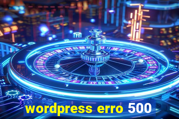 wordpress erro 500