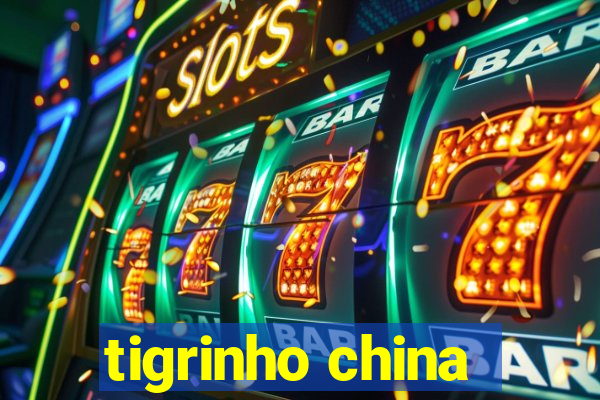 tigrinho china