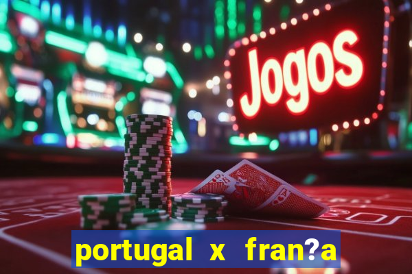 portugal x fran?a ao vivo