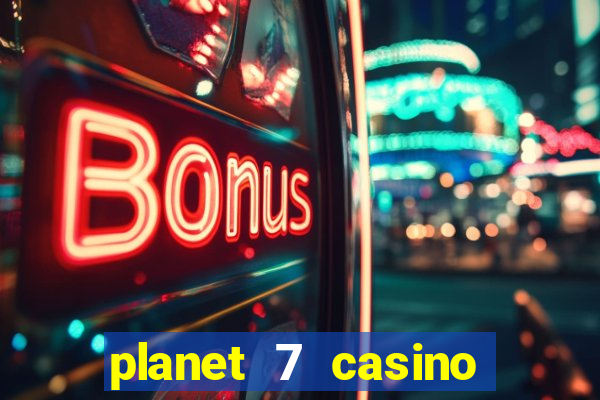 planet 7 casino bonus code