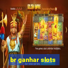 br ganhar slots