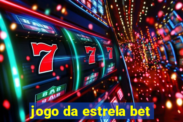 jogo da estrela bet