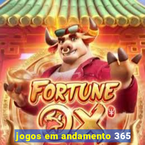 jogos em andamento 365