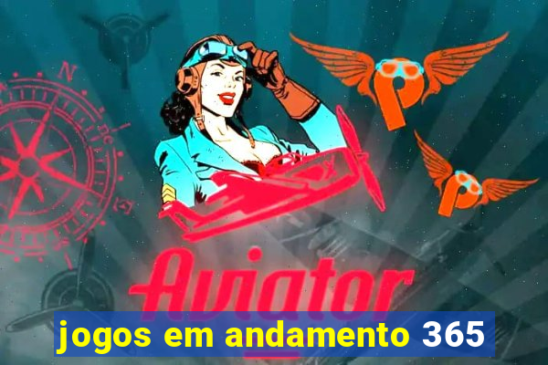 jogos em andamento 365