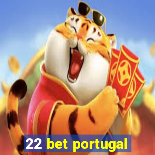 22 bet portugal