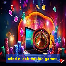 wind creek casino games