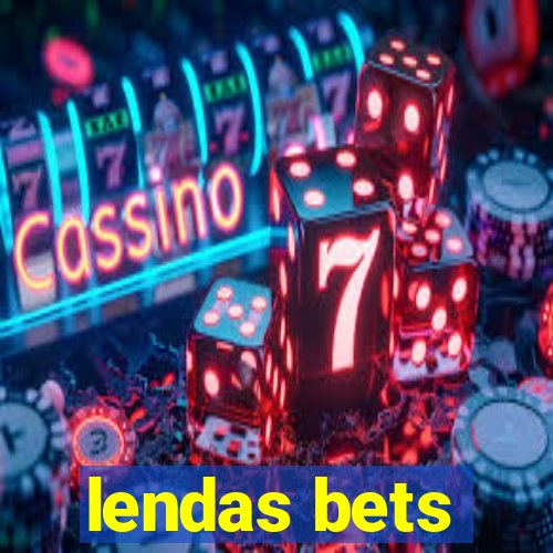 lendas bets