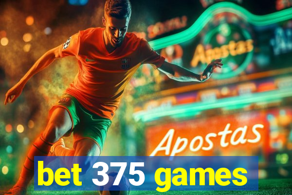 bet 375 games