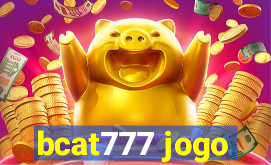 bcat777 jogo