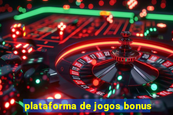 plataforma de jogos bonus