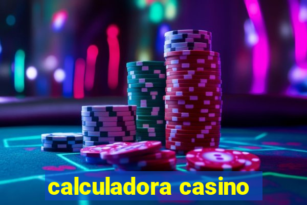 calculadora casino