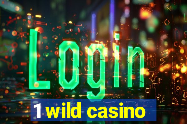 1 wild casino