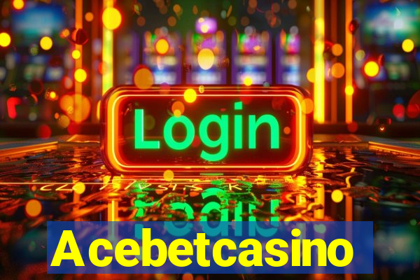 Acebetcasino