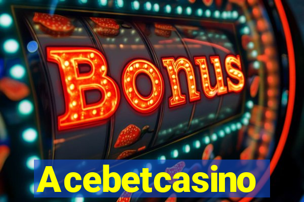 Acebetcasino