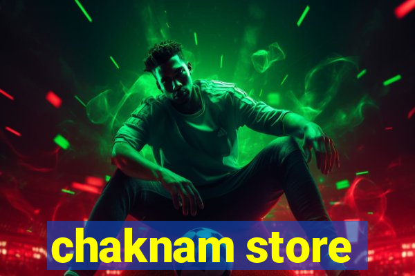 chaknam store