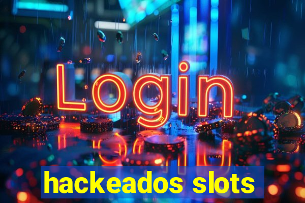 hackeados slots