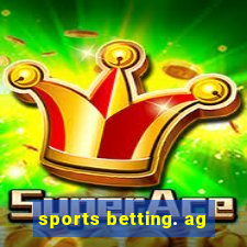 sports betting. ag