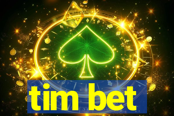 tim bet