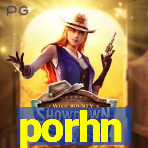 porhn