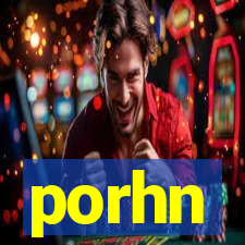 porhn