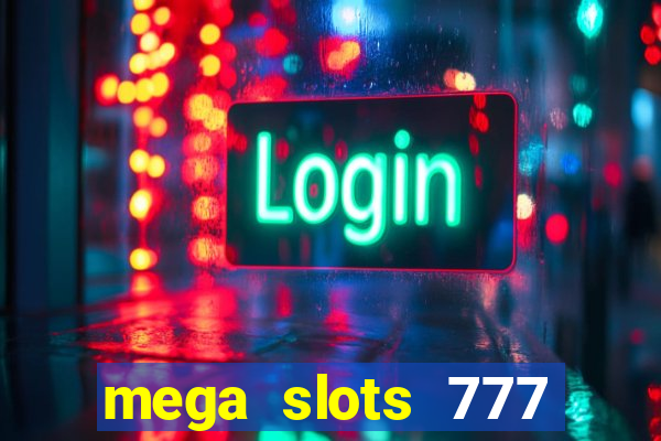 mega slots 777 casino apk